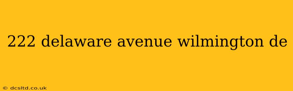 222 delaware avenue wilmington de