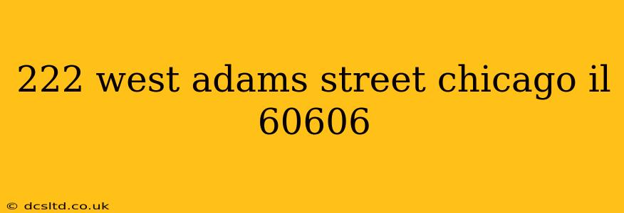 222 west adams street chicago il 60606