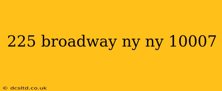 225 broadway ny ny 10007