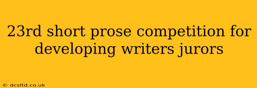 23rd short prose competition for developing writers jurors