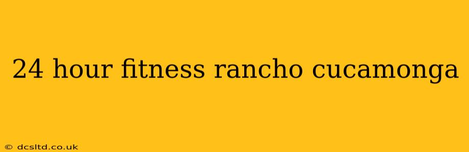 24 hour fitness rancho cucamonga