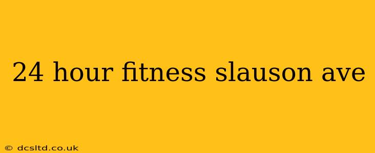 24 hour fitness slauson ave