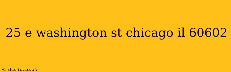 25 e washington st chicago il 60602