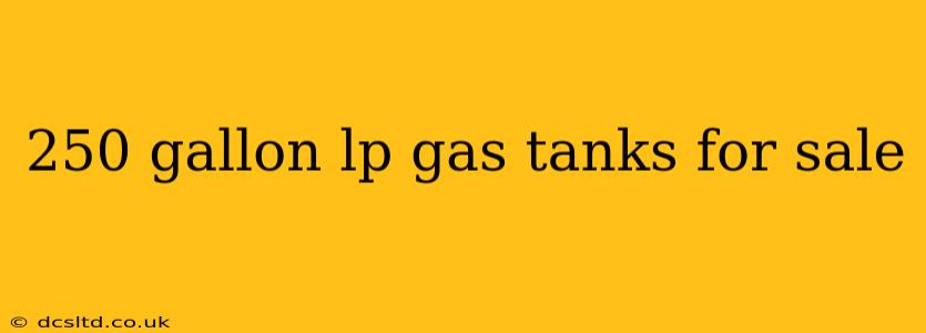 250 gallon lp gas tanks for sale