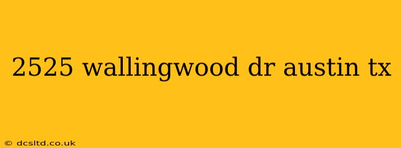 2525 wallingwood dr austin tx