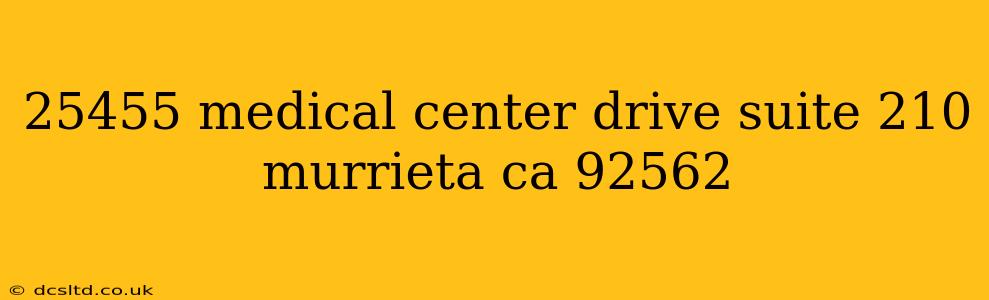 25455 medical center drive suite 210 murrieta ca 92562