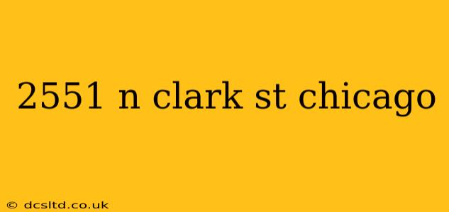 2551 n clark st chicago