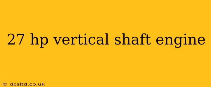 27 hp vertical shaft engine