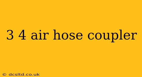 3 4 air hose coupler