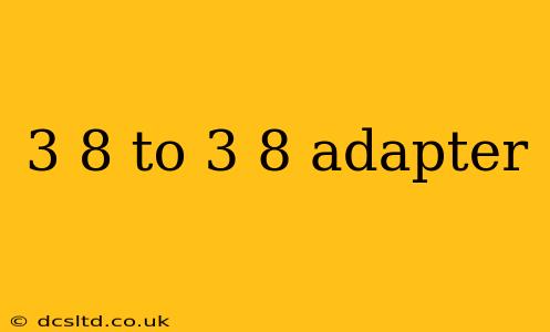 3 8 to 3 8 adapter