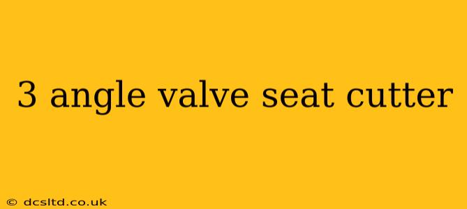 3 angle valve seat cutter