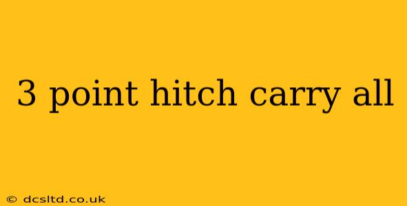 3 point hitch carry all