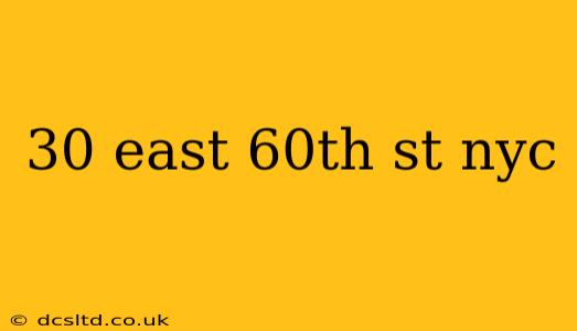 30 east 60th st nyc