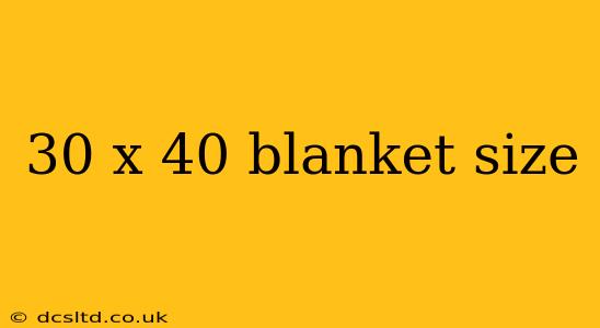 30 x 40 blanket size