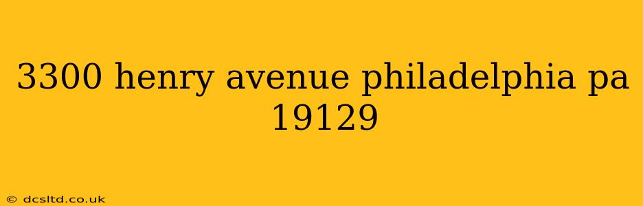 3300 henry avenue philadelphia pa 19129