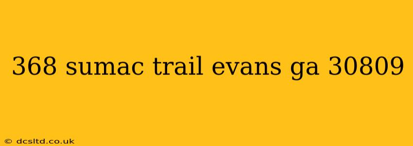 368 sumac trail evans ga 30809