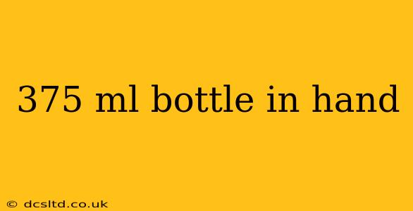 375 ml bottle in hand