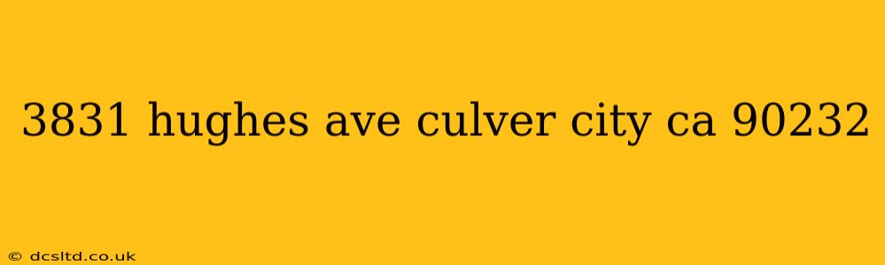 3831 hughes ave culver city ca 90232
