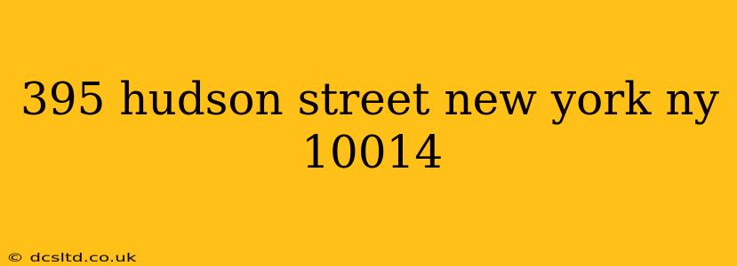 395 hudson street new york ny 10014