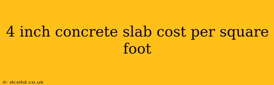 4 inch concrete slab cost per square foot