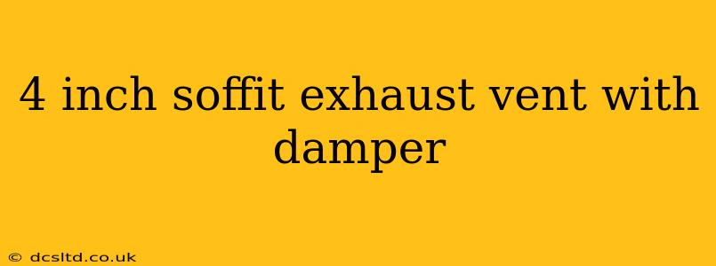 4 inch soffit exhaust vent with damper
