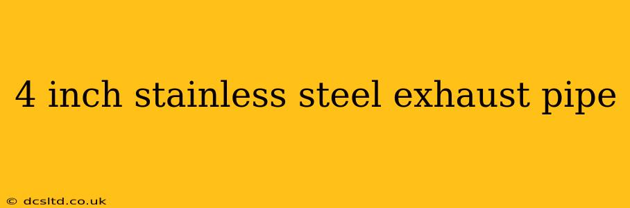 4 inch stainless steel exhaust pipe