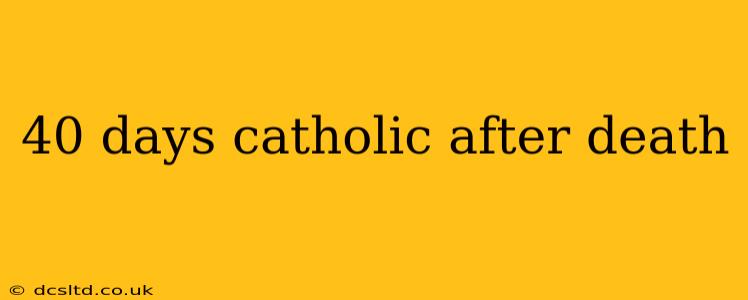 40 days catholic after death
