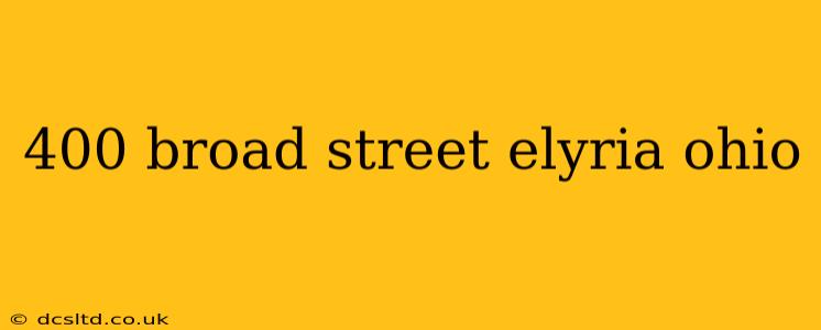 400 broad street elyria ohio
