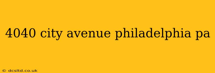 4040 city avenue philadelphia pa