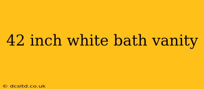 42 inch white bath vanity