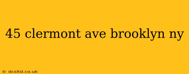 45 clermont ave brooklyn ny