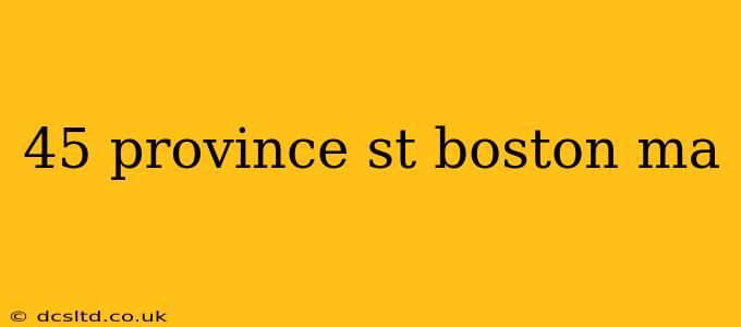 45 province st boston ma