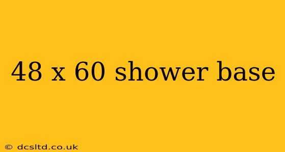 48 x 60 shower base