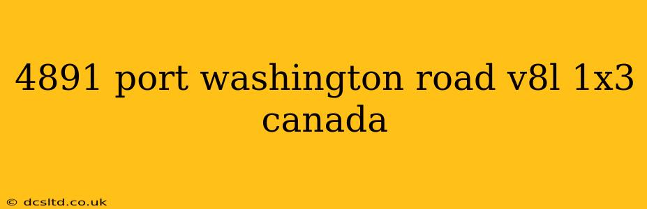 4891 port washington road v8l 1x3 canada