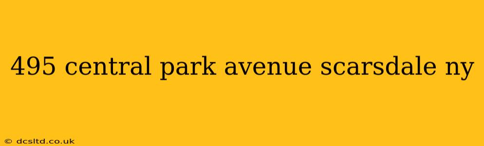 495 central park avenue scarsdale ny