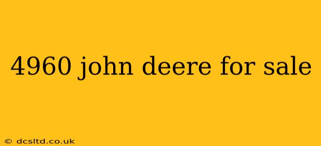4960 john deere for sale