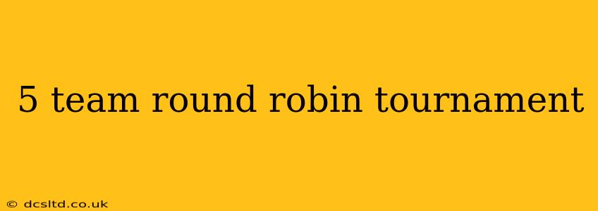 5 team round robin tournament