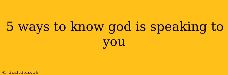 5 ways to know god is speaking to you