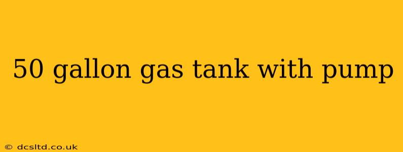 50 gallon gas tank with pump