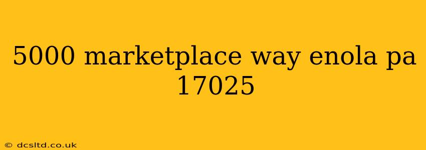 5000 marketplace way enola pa 17025