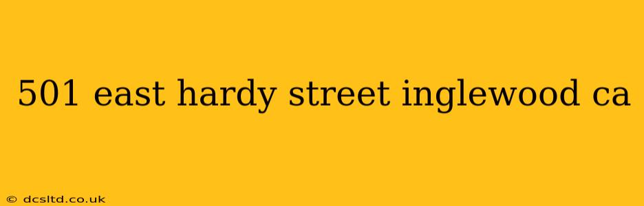 501 east hardy street inglewood ca