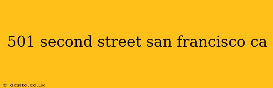 501 second street san francisco ca