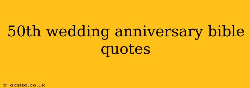 50th wedding anniversary bible quotes