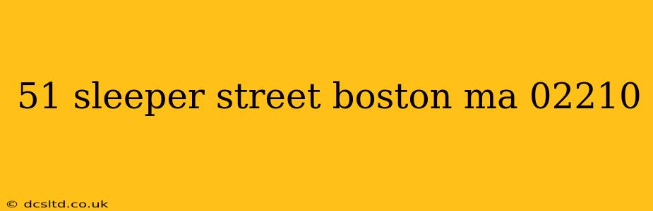51 sleeper street boston ma 02210