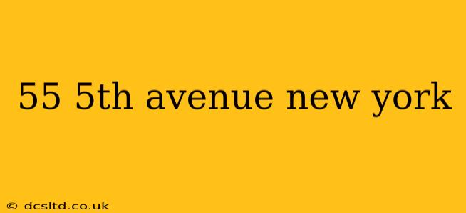 55 5th avenue new york
