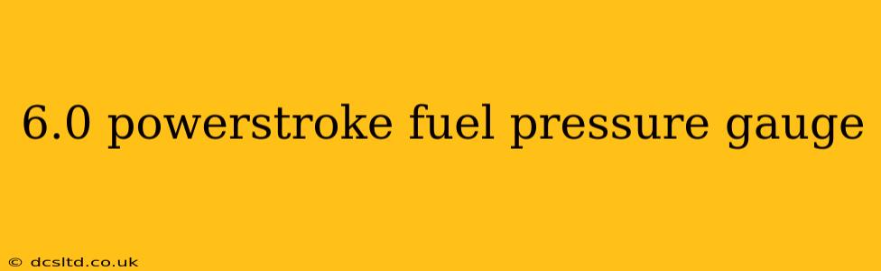 6.0 powerstroke fuel pressure gauge