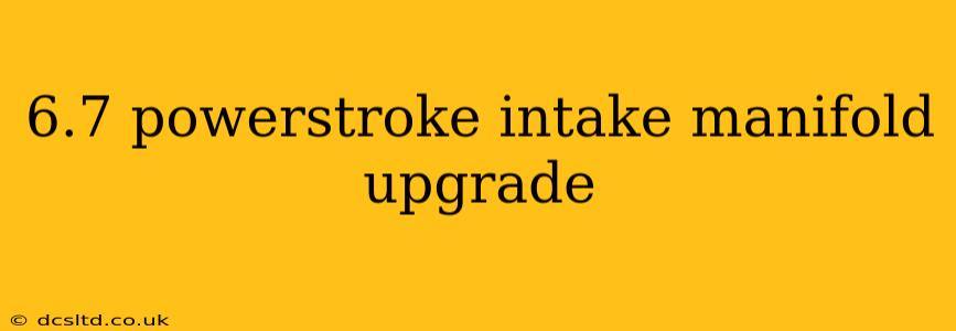 6.7 powerstroke intake manifold upgrade