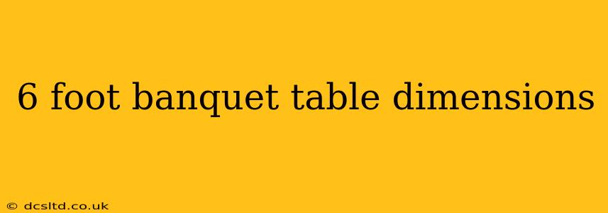 6 foot banquet table dimensions