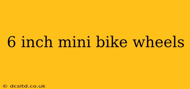 6 inch mini bike wheels