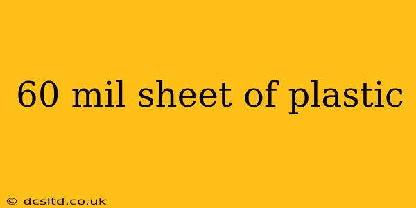 60 mil sheet of plastic